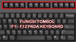 Banyak Yang Tak Tau Fungsi Tombol F1 Sampai F12, Yuk Simak Penjelasannya