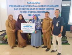 Sosialisasi Perlindungan Pekerja Rentan Melalui CSR Digelar di Aceh Barat, BPJS Ketenagakerjaan Ajak Perusahaan Perkuat Sinergi