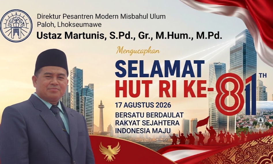 Direktur Misbahul Ulum : Ustaz Martunis Mengucapkan Selamat HUT ke-81 RI, Ajak Generasi Muda Isi Kemerdekaan dengan Kebaikan 1 8222282e 2596 4a52 a22d b9d10f97a91a